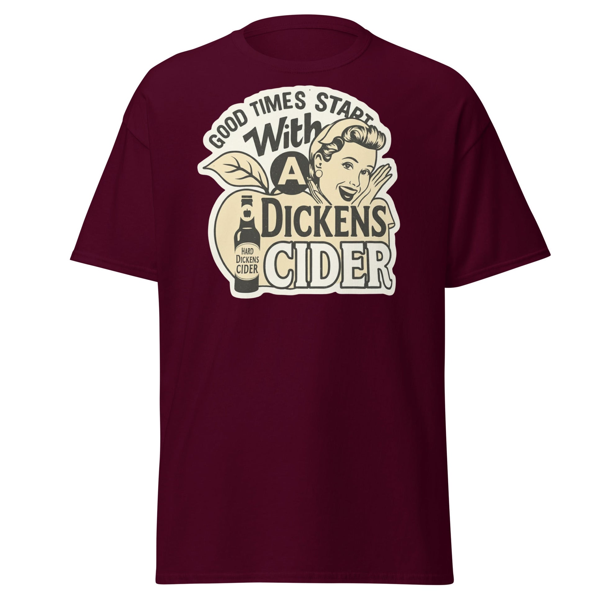 Good Times Start With A Dickens Cider T-Shirt | Funny Pun - Maroon - T-Shirts Online