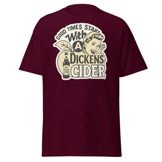 Good Times Start With A Dickens Cider T-Shirt | Funny Pun - Maroon - T-Shirts Online