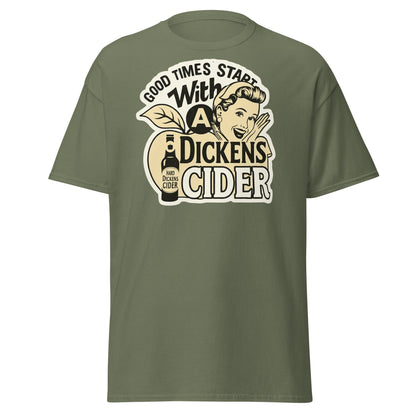 Good Times Start With A Dickens Cider T-Shirt | Funny Pun - Military Green - T-Shirts Online