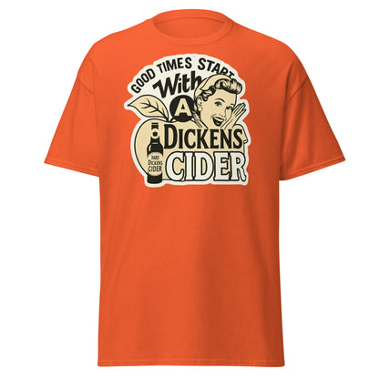 Good Times Start With A Dickens Cider T-Shirt | Funny Pun - Orange - T-Shirts Online