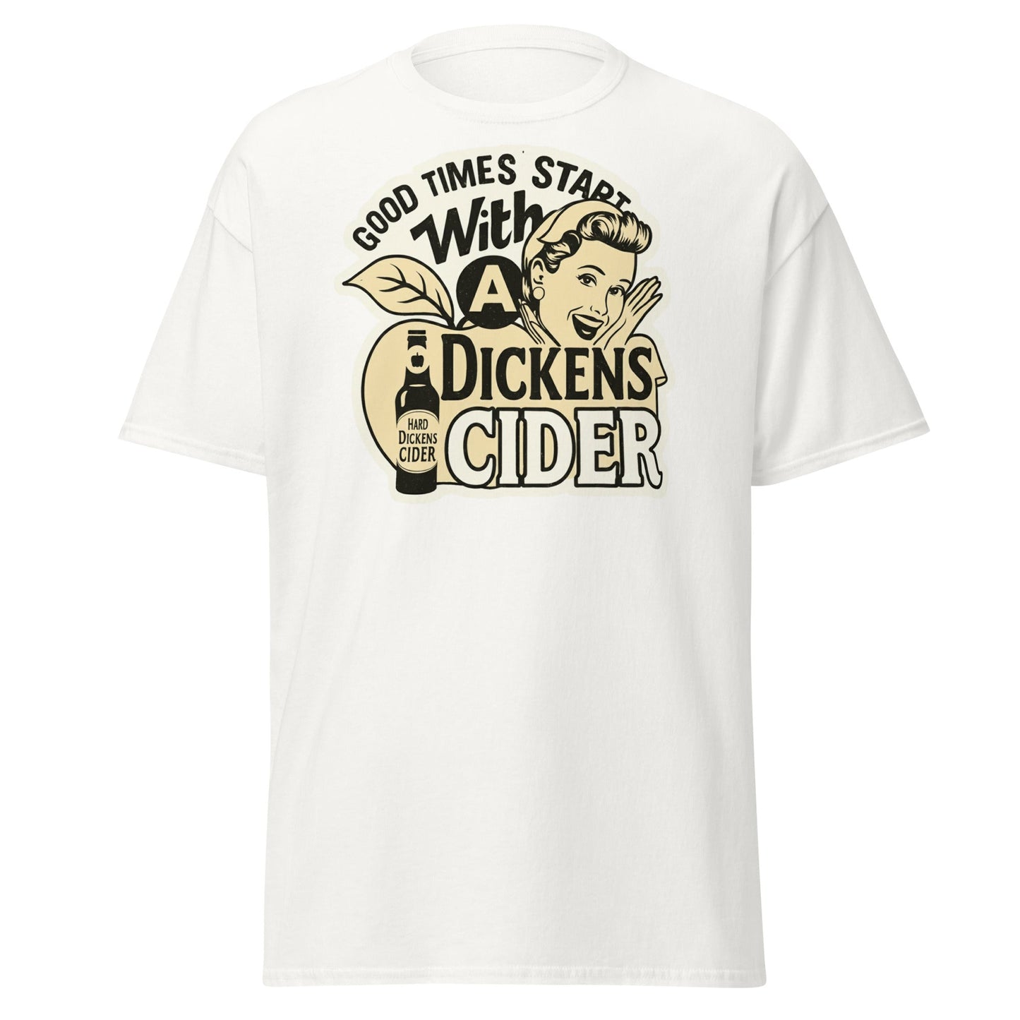 Good Times Start With A Dickens Cider T-Shirt | Funny Pun - White - T-Shirts Online