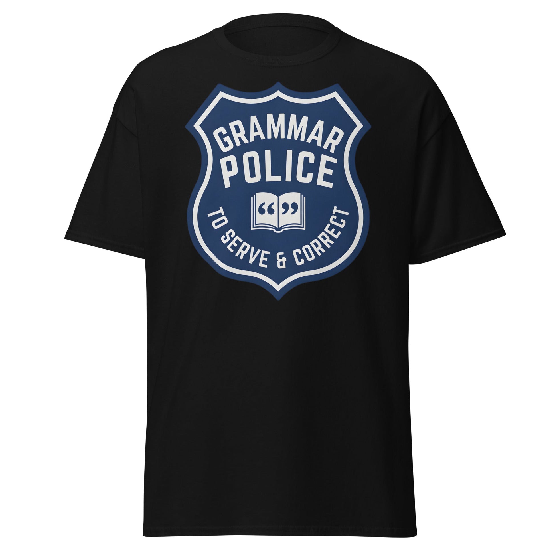 Grammar Police T-Shirt - Funny To Serve & Correct Tee - Black - T-Shirts Online