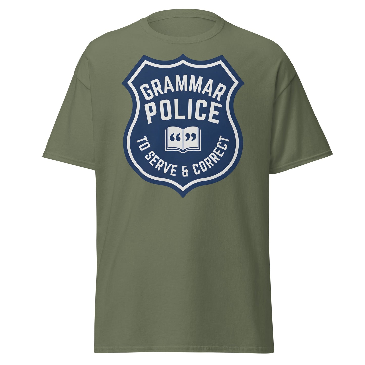 Grammar Police T-Shirt - Funny To Serve & Correct Tee - Military Green - T-Shirts Online