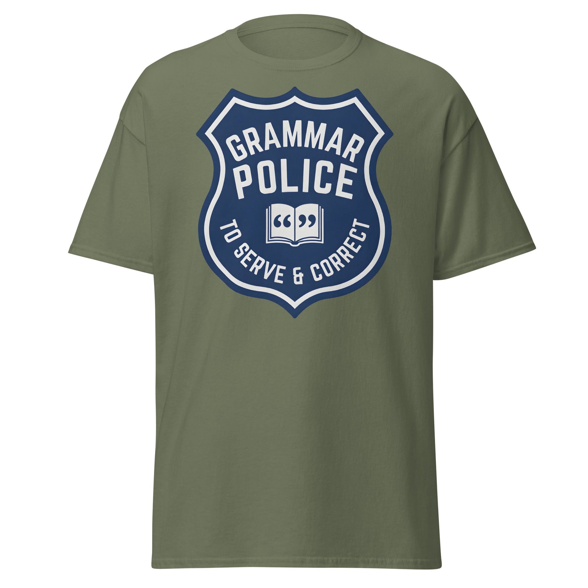 Grammar Police T-Shirt - Funny To Serve & Correct Tee - Military Green - T-Shirts Online