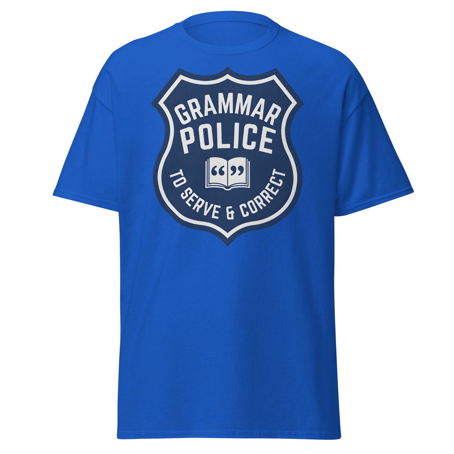 Grammar Police T-Shirt - Funny To Serve & Correct Tee - Royal - T-Shirts Online