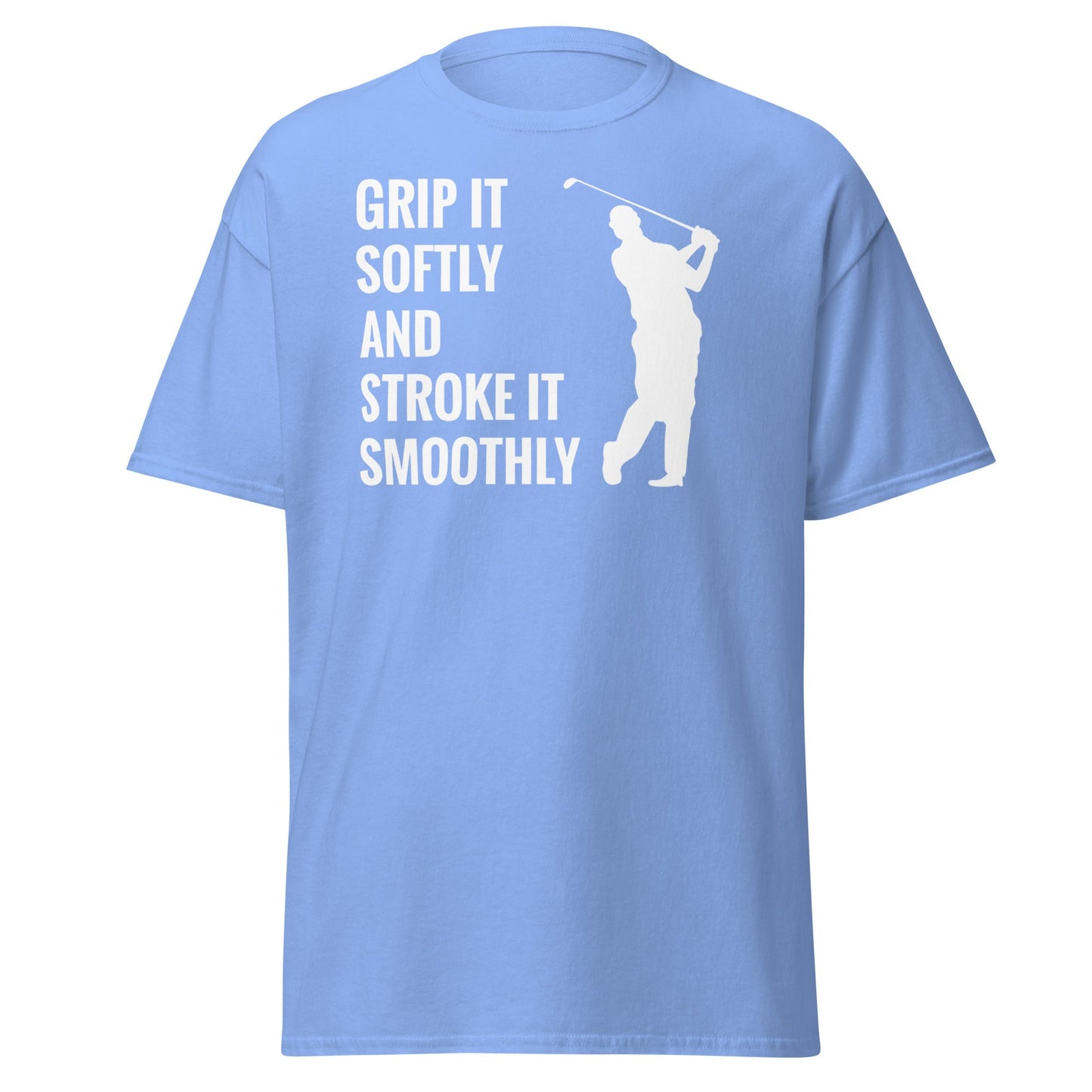 Grip It Softly Funny Golf T-Shirt - Smooth Stroke Adult Tee - Carolina Blue - T-Shirts Online