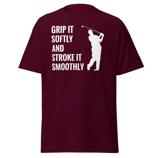 Grip It Softly Funny Golf T-Shirt - Smooth Stroke Adult Tee - Maroon - T-Shirts Online