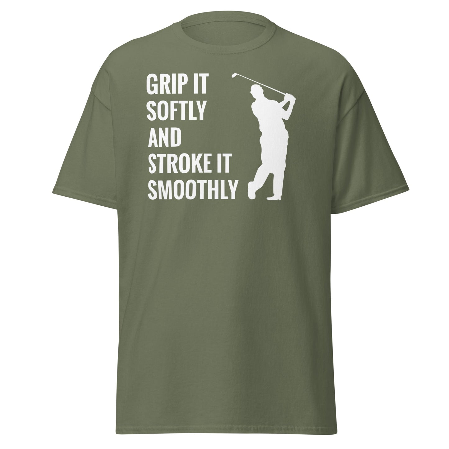 Grip It Softly Funny Golf T-Shirt - Smooth Stroke Adult Tee - Military Green - T-Shirts Online