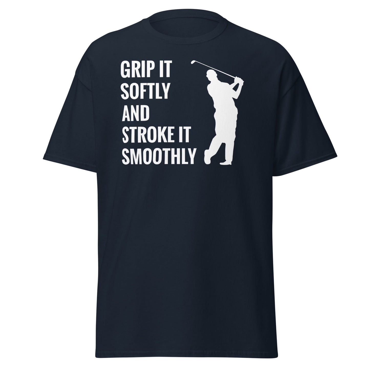 Grip It Softly Funny Golf T-Shirt - Smooth Stroke Adult Tee - Navy - T-Shirts Online