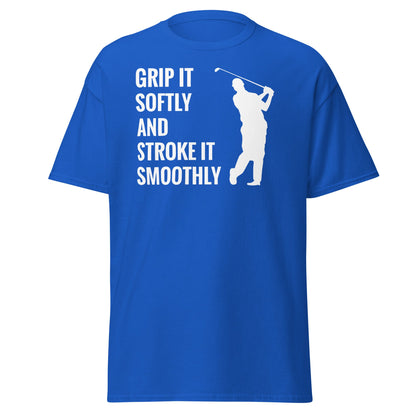 Grip It Softly Funny Golf T-Shirt - Smooth Stroke Adult Tee - Royal - T-Shirts Online