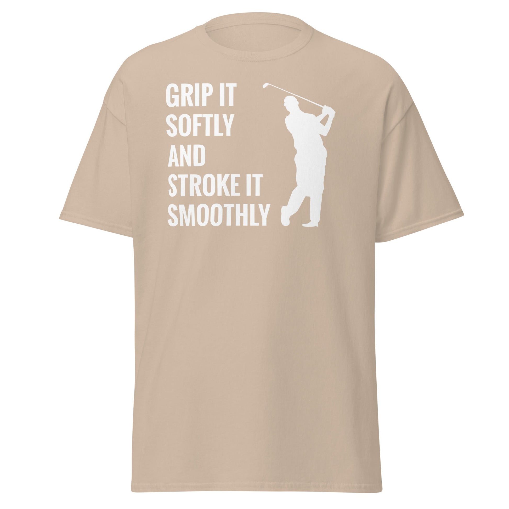 Grip It Softly Funny Golf T-Shirt - Smooth Stroke Adult Tee - Sand - T-Shirts Online
