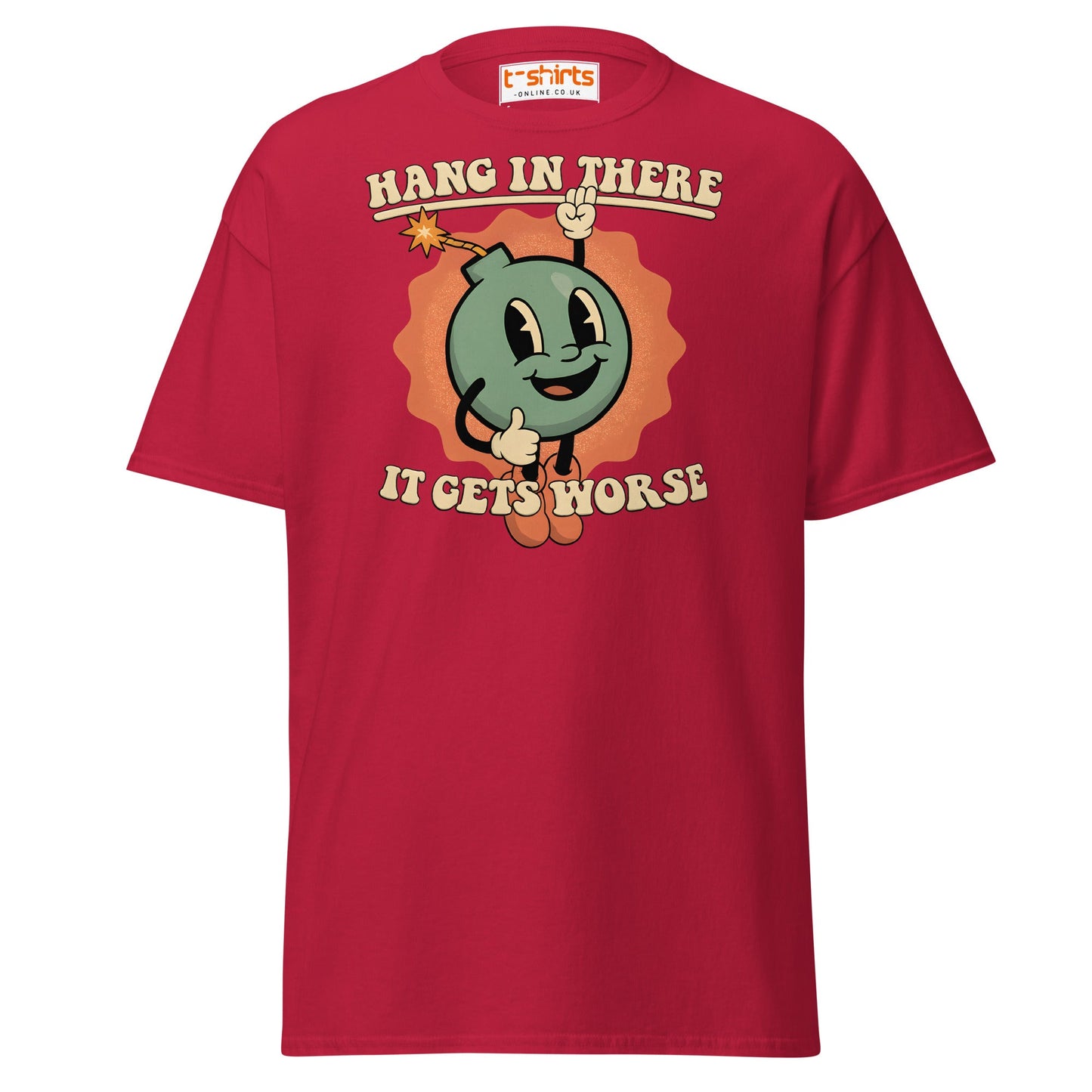 Hang In There It Gets Worse T-Shirt | Dark Humor Tee - Cardinal - T-Shirts Online