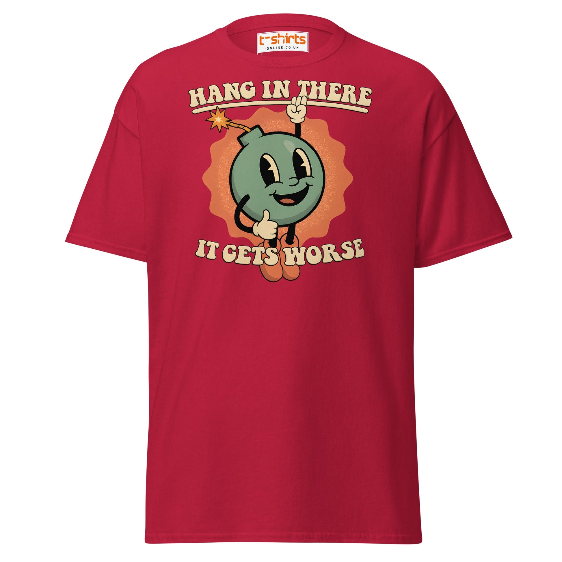 Hang In There It Gets Worse T-Shirt | Dark Humor Tee - Cardinal - T-Shirts Online