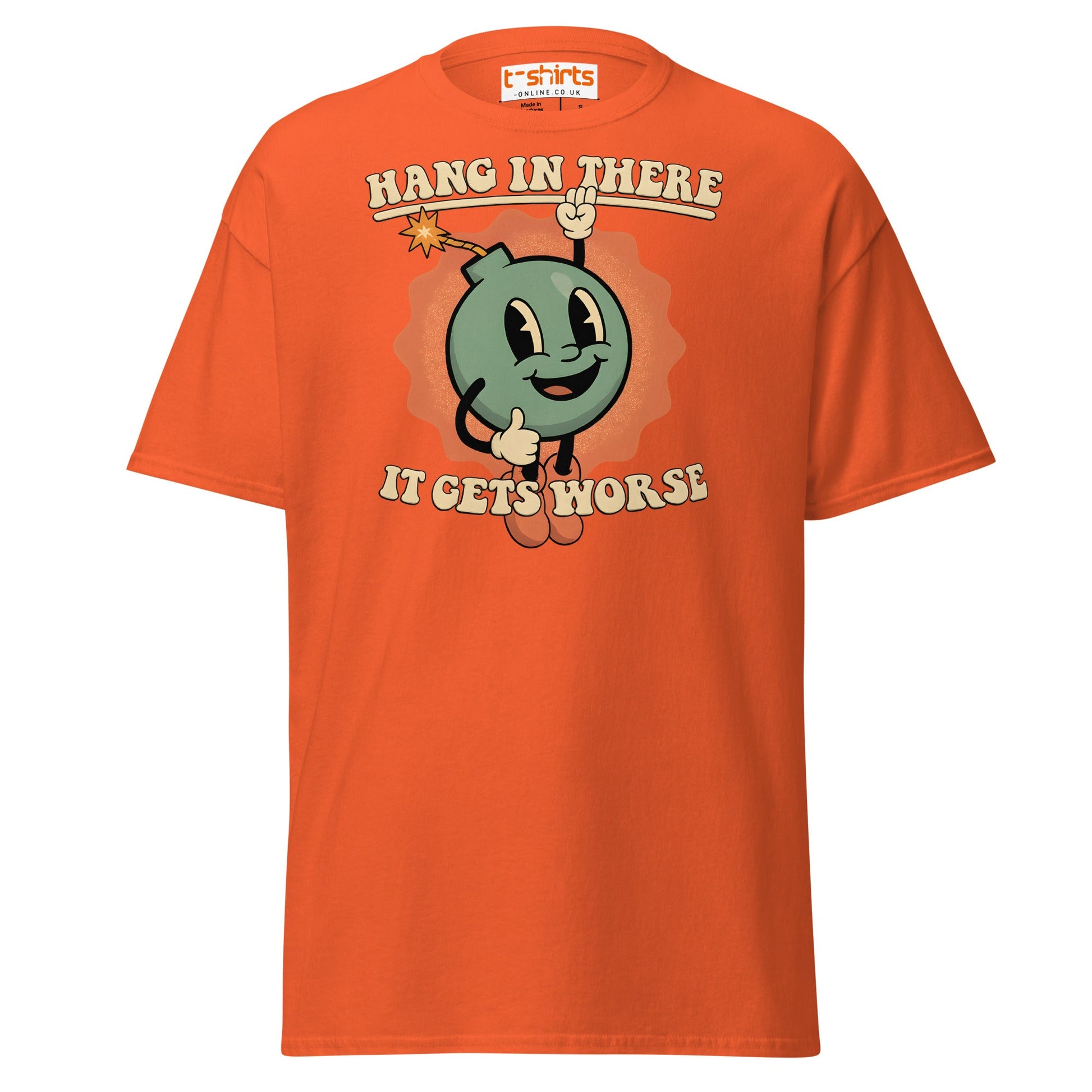 Hang In There It Gets Worse T-Shirt | Dark Humor Tee - Orange - T-Shirts Online