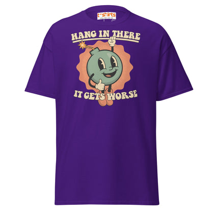 Hang In There It Gets Worse T-Shirt | Dark Humor Tee - Purple - T-Shirts Online