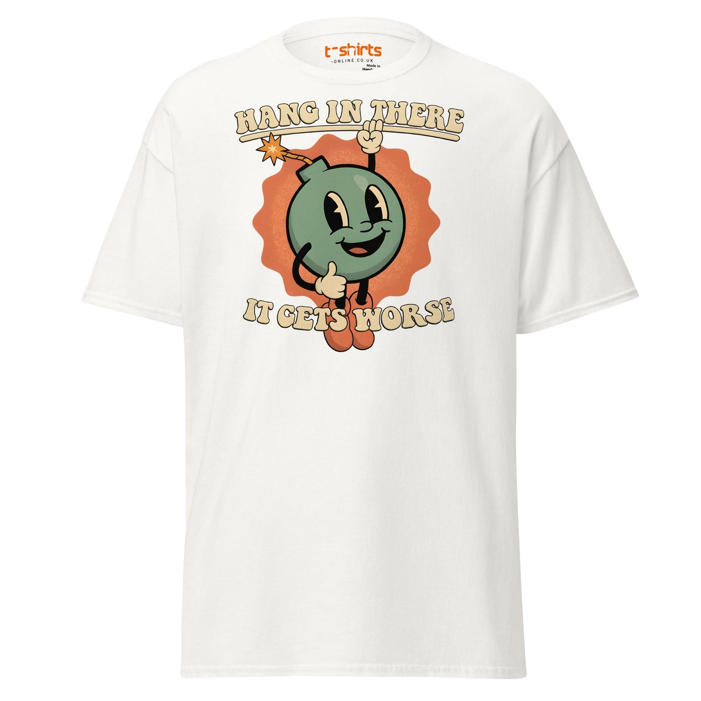 Hang In There It Gets Worse T-Shirt | Dark Humor Tee - White - T-Shirts Online