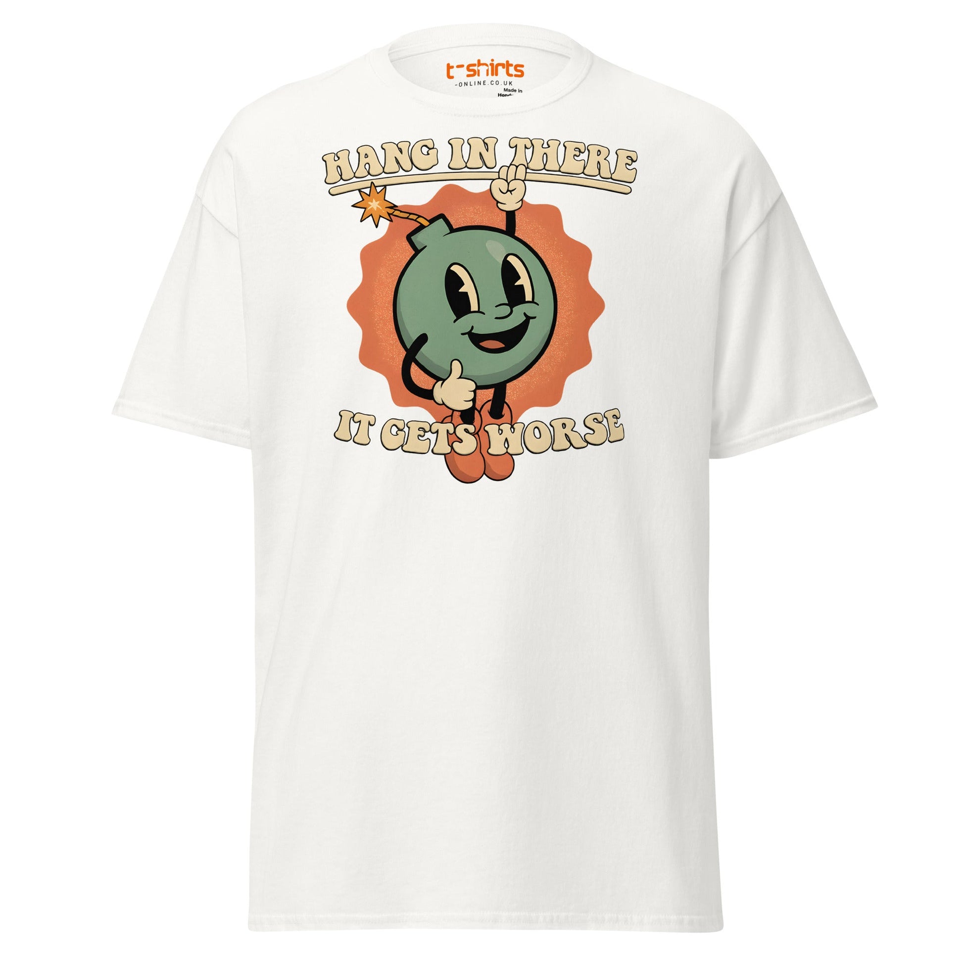 Hang In There It Gets Worse T-Shirt | Dark Humor Tee - White - T-Shirts Online