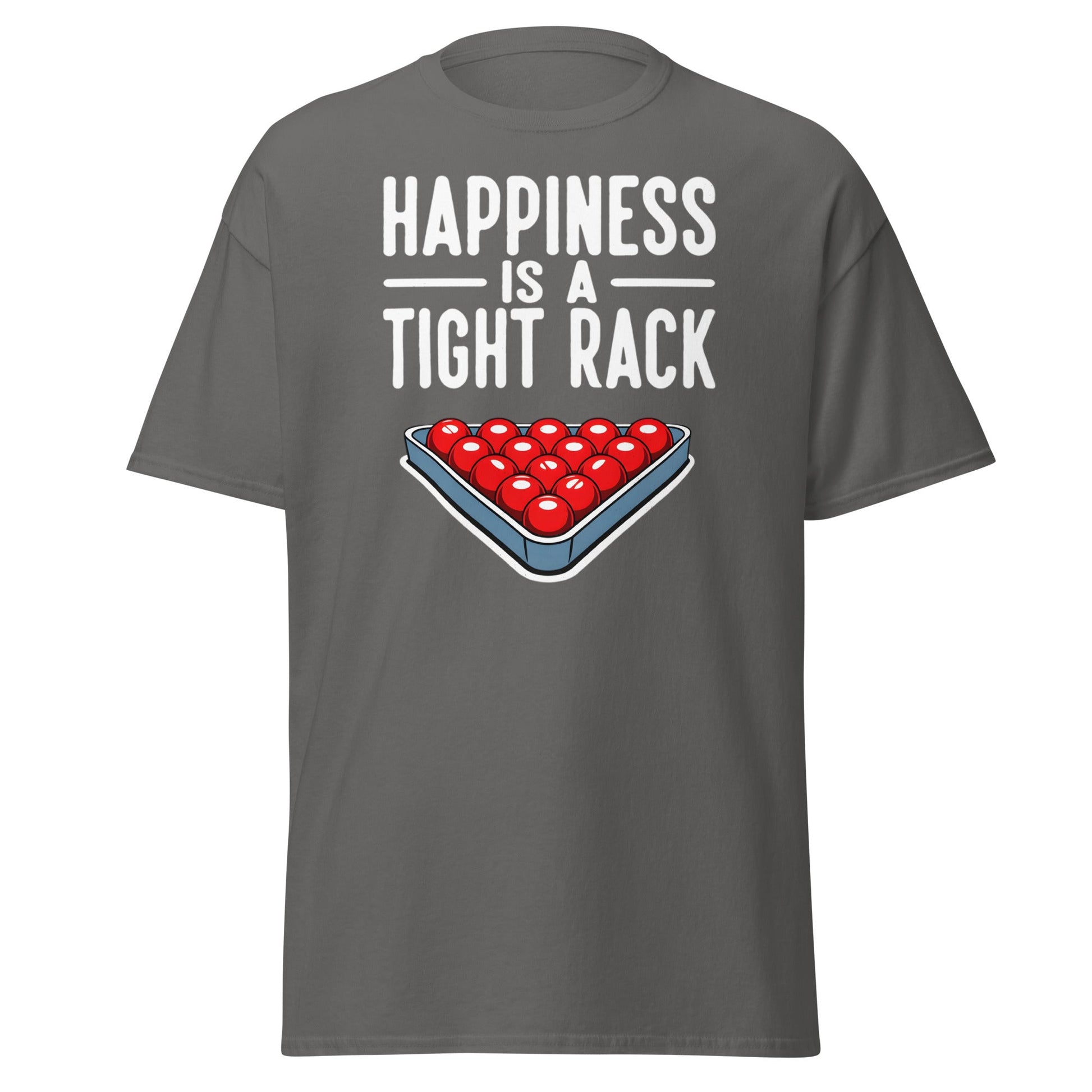 Happiness Is A Tight Rack T-Shirt - Funny Snooker Tee - Charcoal - T-Shirts Online