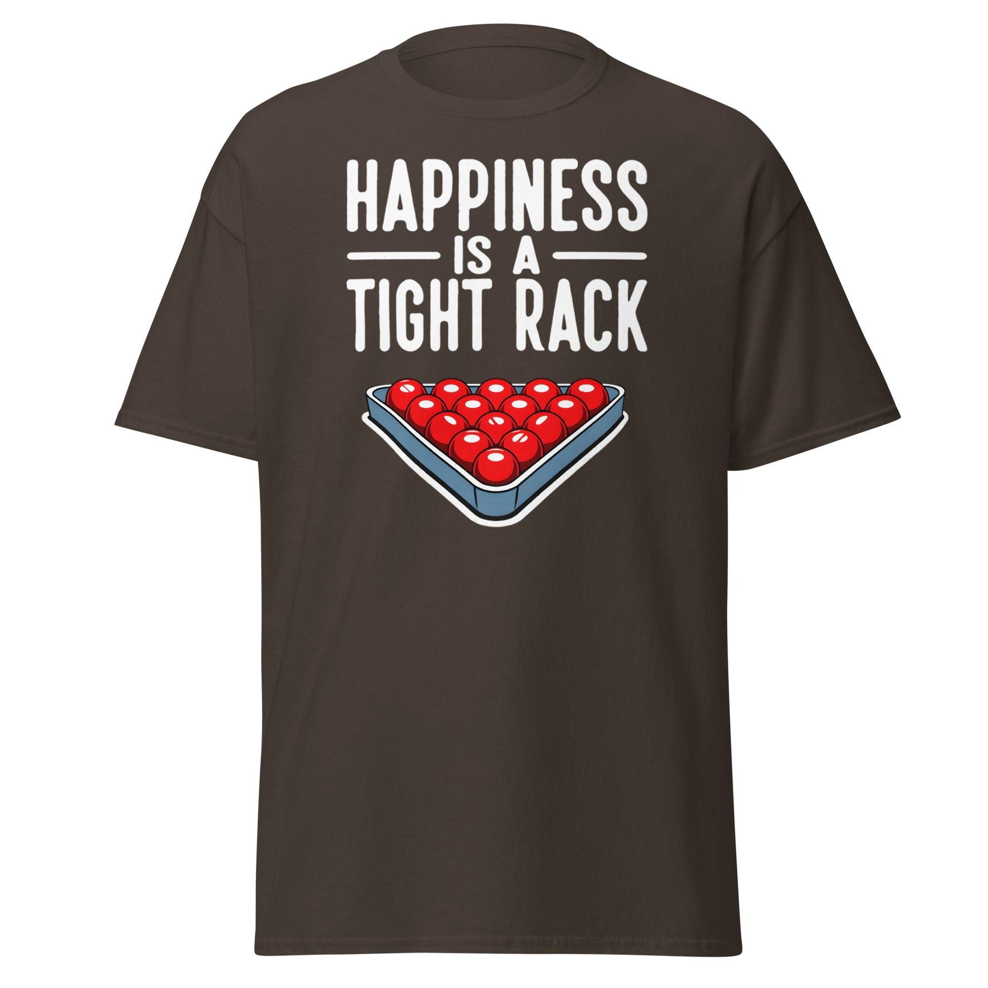 Happiness Is A Tight Rack T-Shirt - Funny Snooker Tee - Dark Chocolate - T-Shirts Online