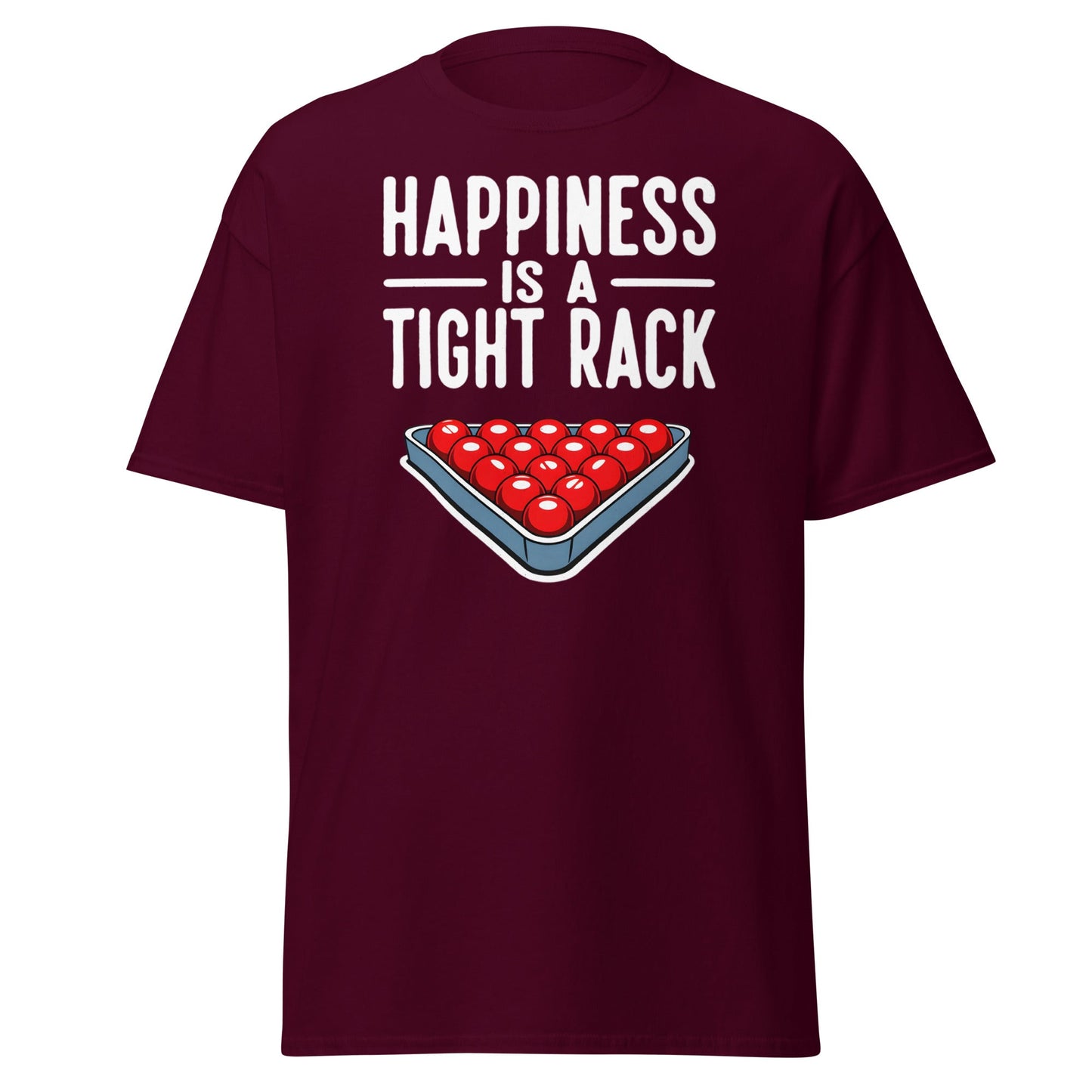 Happiness Is A Tight Rack T-Shirt - Funny Snooker Tee - Maroon - T-Shirts Online