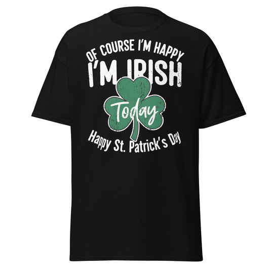Happy I’m Irish Today T-Shirt – St. Patrick’s Day Tee - Black - T-Shirts Online