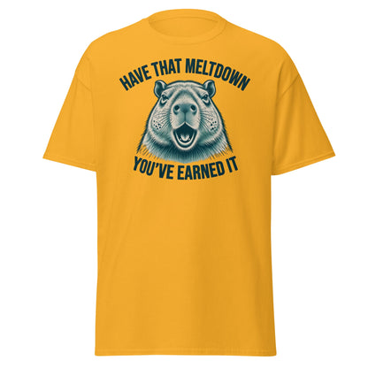 Have That Meltdown Beaver T-Shirt – You’ve Earned It Tee - Gold - T-Shirts Online