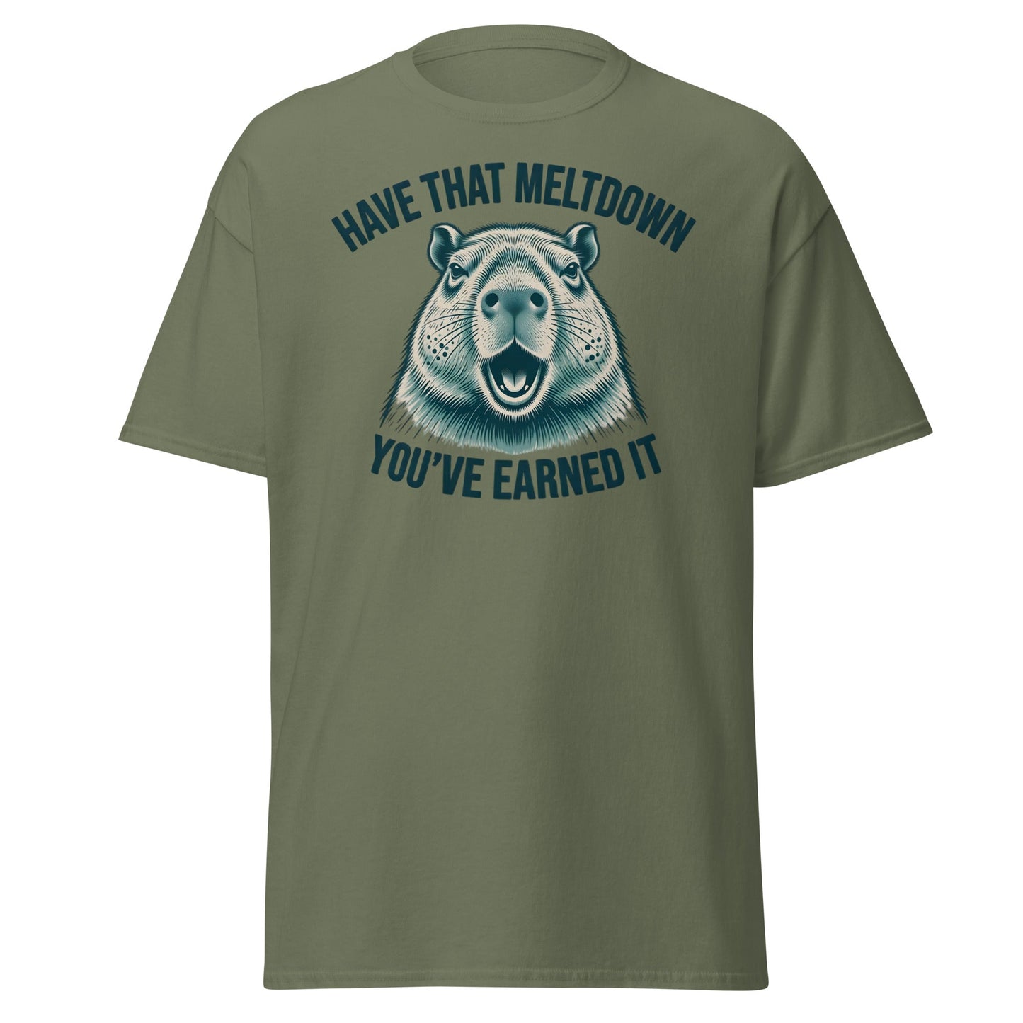 Have That Meltdown Beaver T-Shirt – You’ve Earned It Tee - Military Green - T-Shirts Online