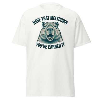 Have That Meltdown Beaver T-Shirt – You’ve Earned It Tee - White - T-Shirts Online