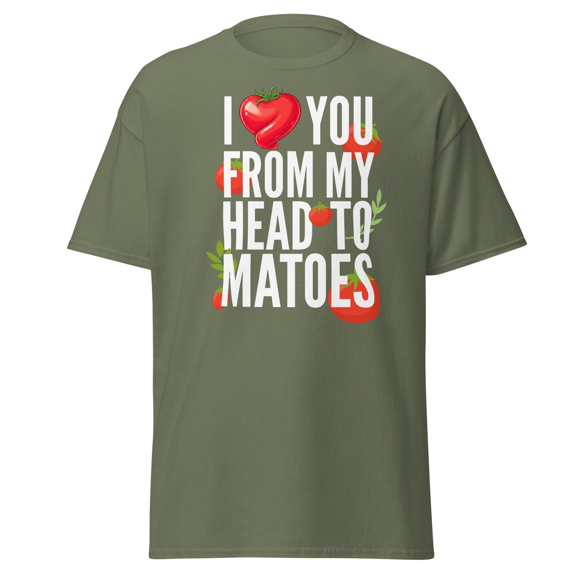 Head Tomatoes Funny Pun T-Shirt - I Love You Tee - Military Green - T-Shirts Online