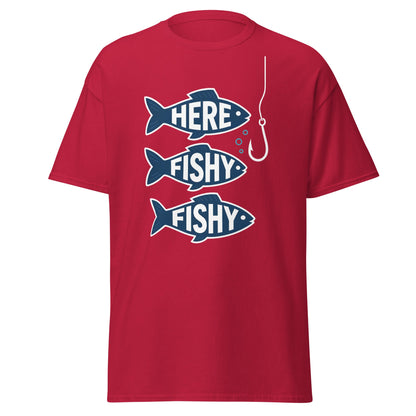 Here Fishy Fishy T-Shirt – Funny Fishing Graphic Tee - Cardinal - T-Shirts Online