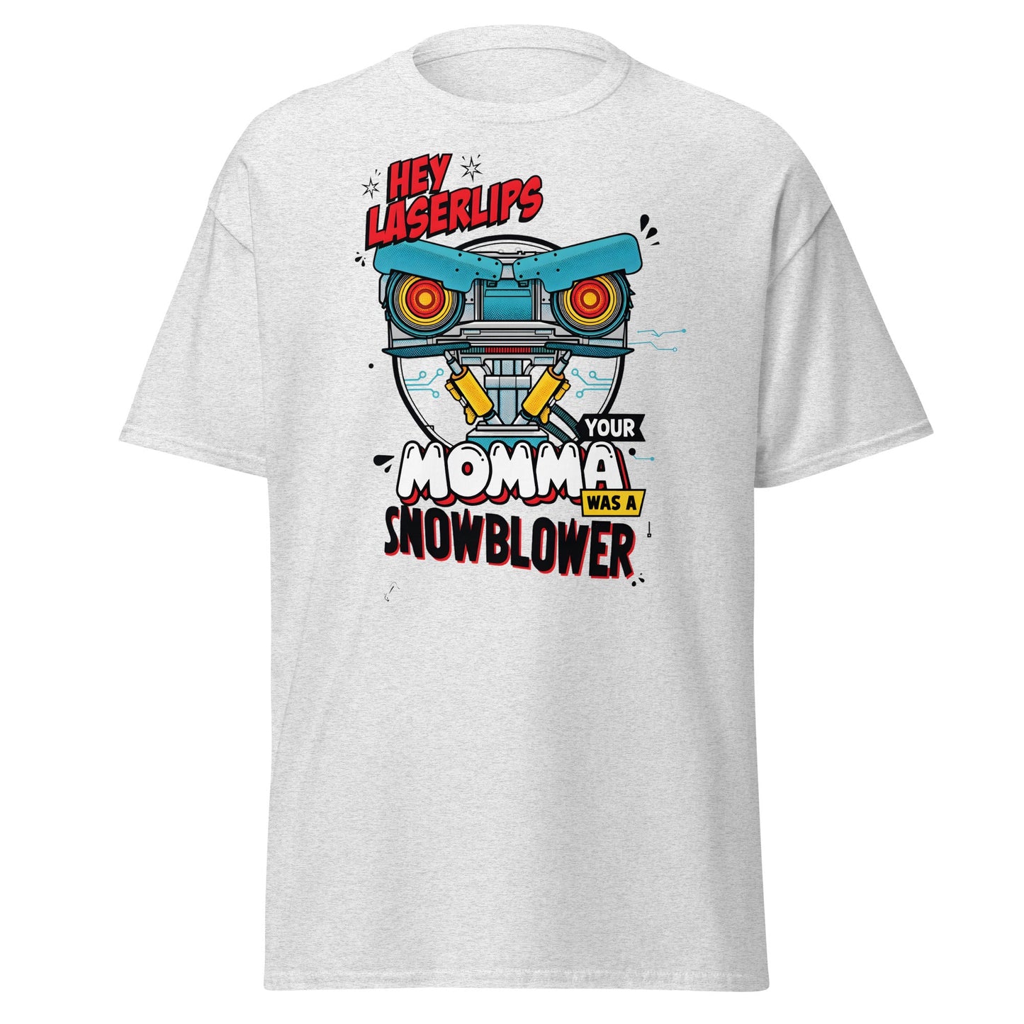 Hey Laserlips Your Momma Was a Snowblower T-Shirt - Ash - T-Shirts Online