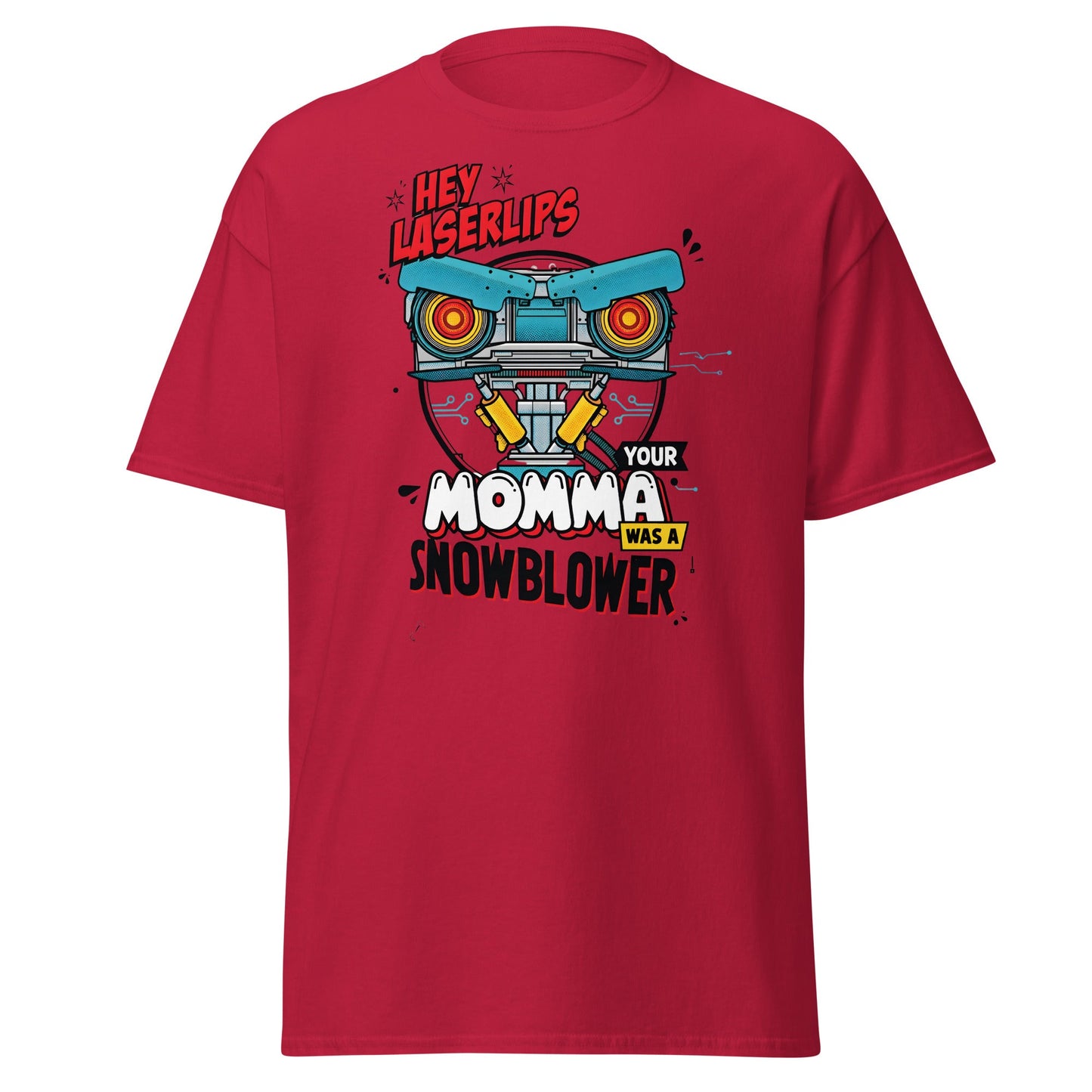 Hey Laserlips Your Momma Was a Snowblower T-Shirt - Cardinal - T-Shirts Online