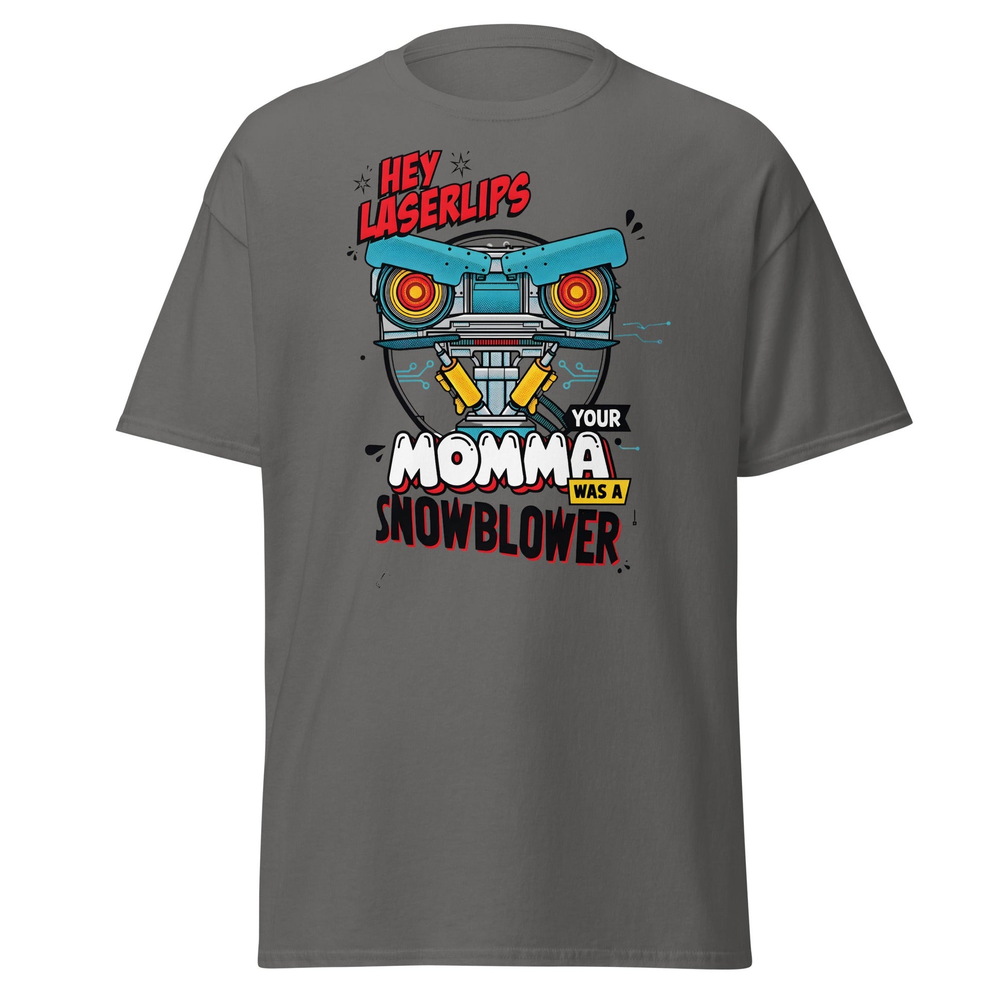 Hey Laserlips Your Momma Was a Snowblower T-Shirt - Charcoal - T-Shirts Online