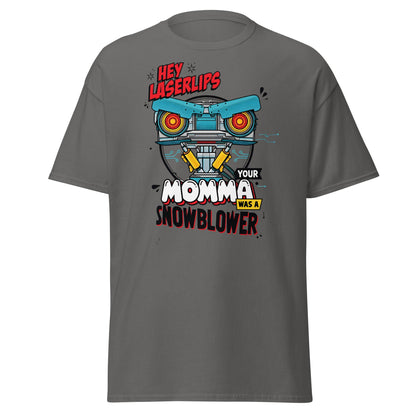 Hey Laserlips Your Momma Was a Snowblower T-Shirt - Charcoal - T-Shirts Online