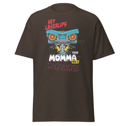 Hey Laserlips Your Momma Was a Snowblower T-Shirt - Dark Chocolate - T-Shirts Online