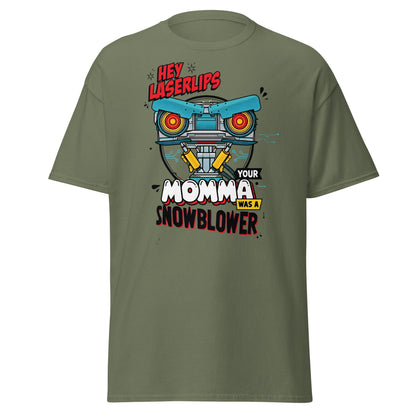 Hey Laserlips Your Momma Was a Snowblower T-Shirt - Military Green - T-Shirts Online