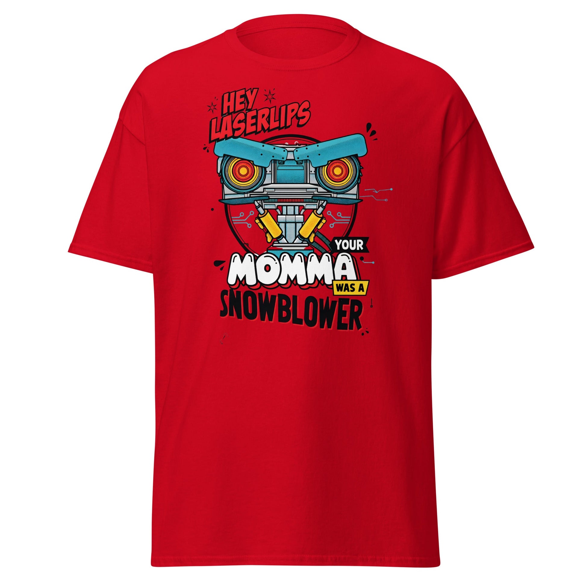 Hey Laserlips Your Momma Was a Snowblower T-Shirt - Red - T-Shirts Online