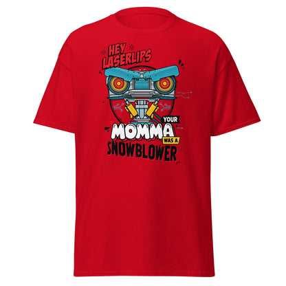 Hey Laserlips Your Momma Was a Snowblower T-Shirt - Red - T-Shirts Online