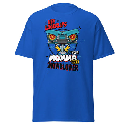 Hey Laserlips Your Momma Was a Snowblower T-Shirt - Royal - T-Shirts Online