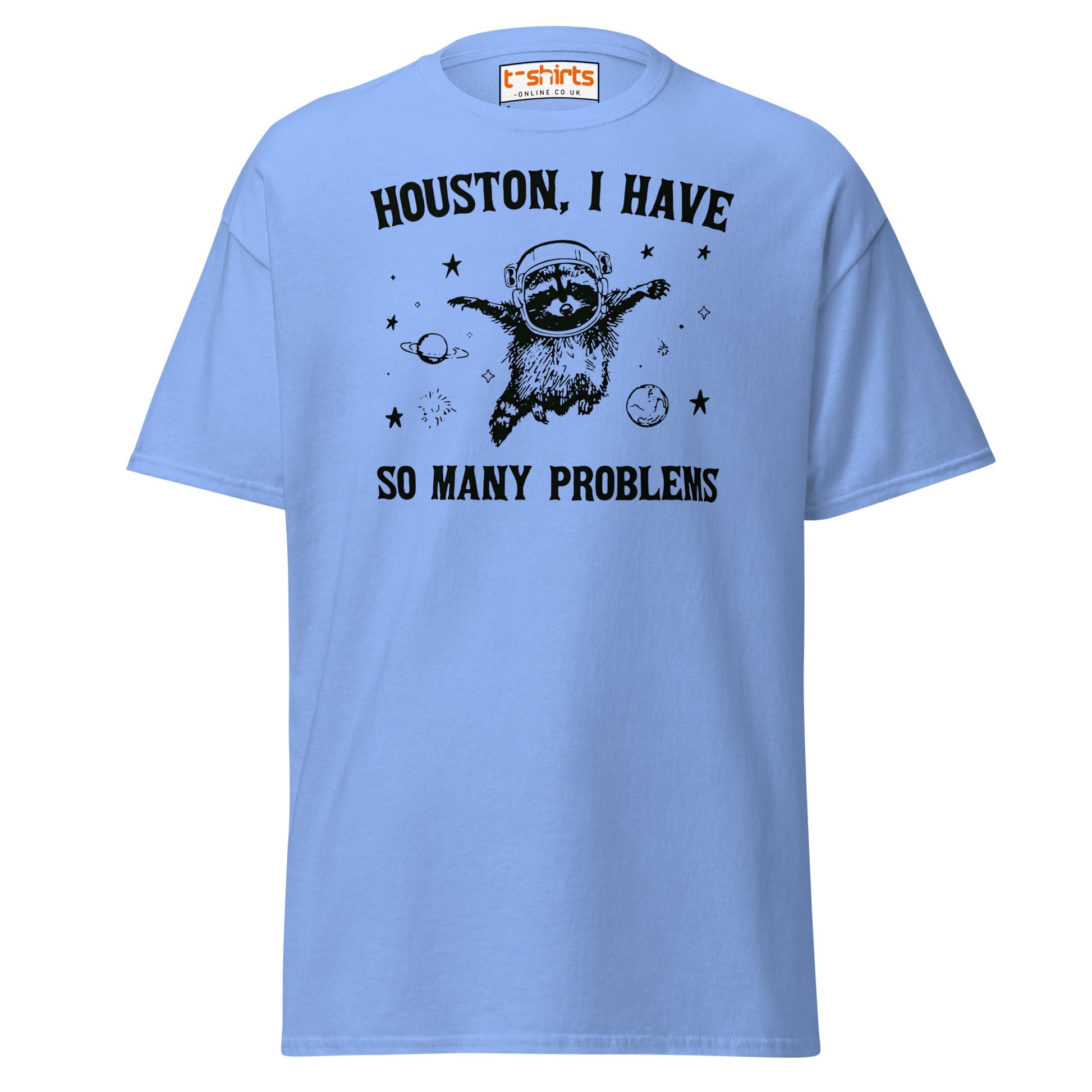 Houston So Many Problems Funny Space T-Shirt - Carolina Blue - T-Shirts Online