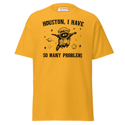 Houston So Many Problems Funny Space T-Shirt - Gold - T-Shirts Online
