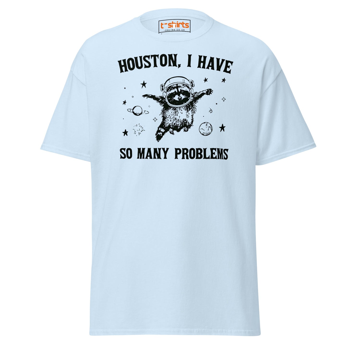 Houston So Many Problems Funny Space T-Shirt - Light Blue - T-Shirts Online