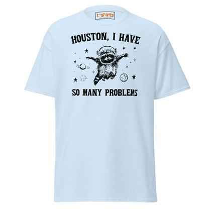 Houston So Many Problems Funny Space T-Shirt - Light Blue - T-Shirts Online
