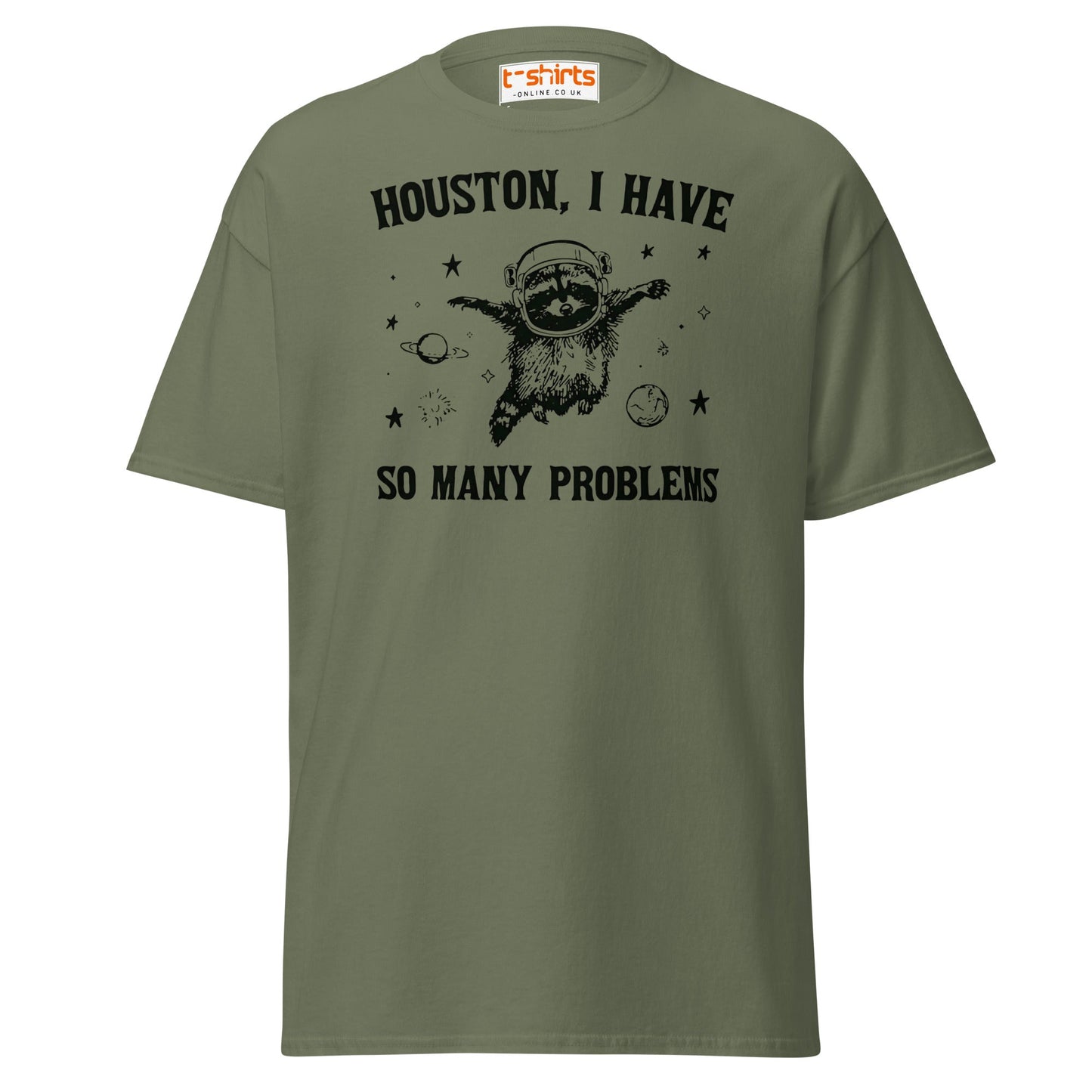 Houston So Many Problems Funny Space T-Shirt - Military Green - T-Shirts Online