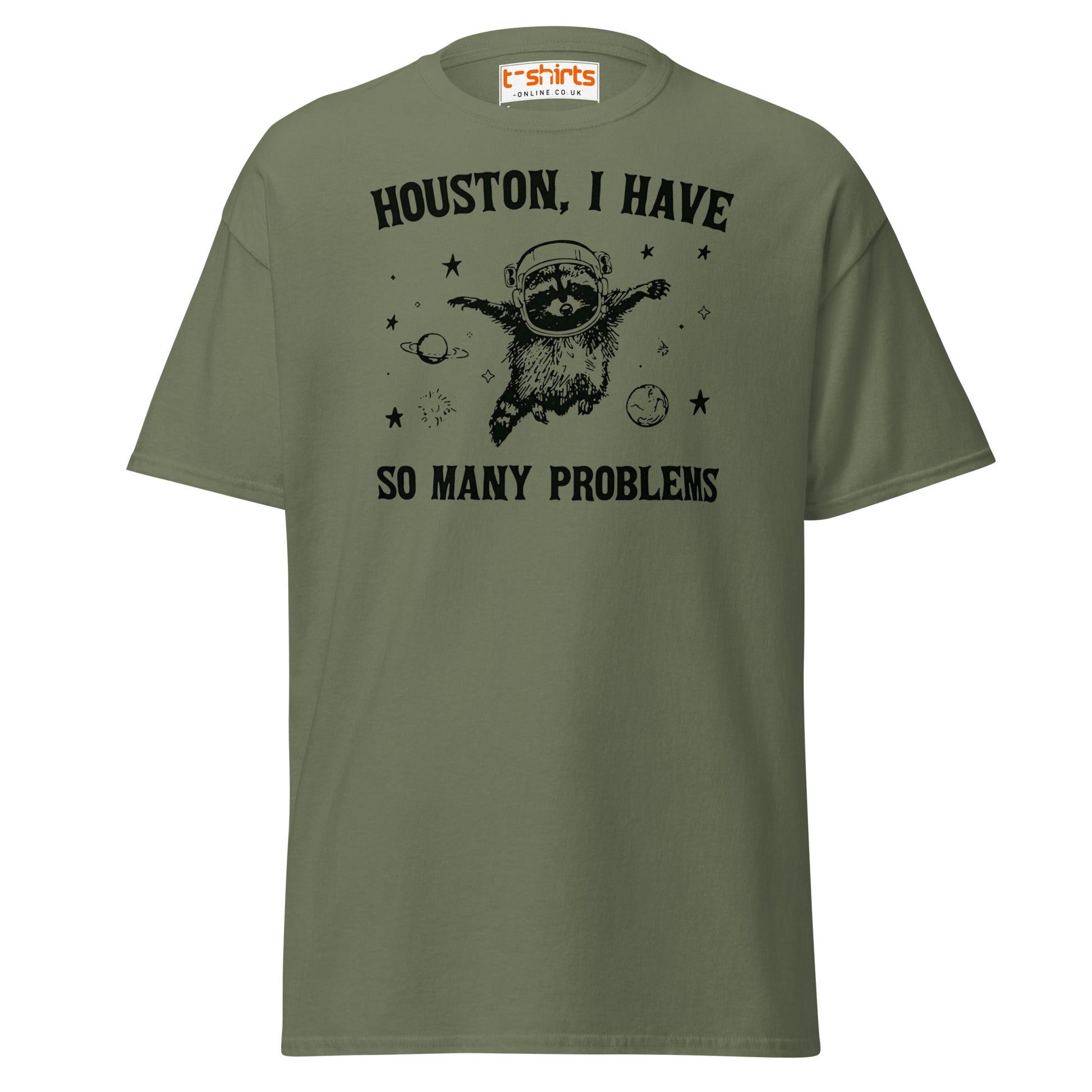 Houston So Many Problems Funny Space T-Shirt - Military Green - T-Shirts Online