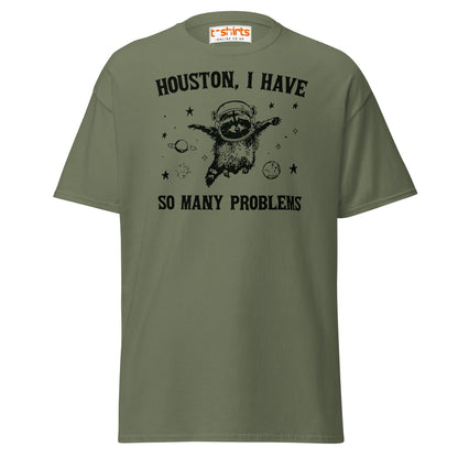 Houston So Many Problems Funny Space T-Shirt - Military Green - T-Shirts Online