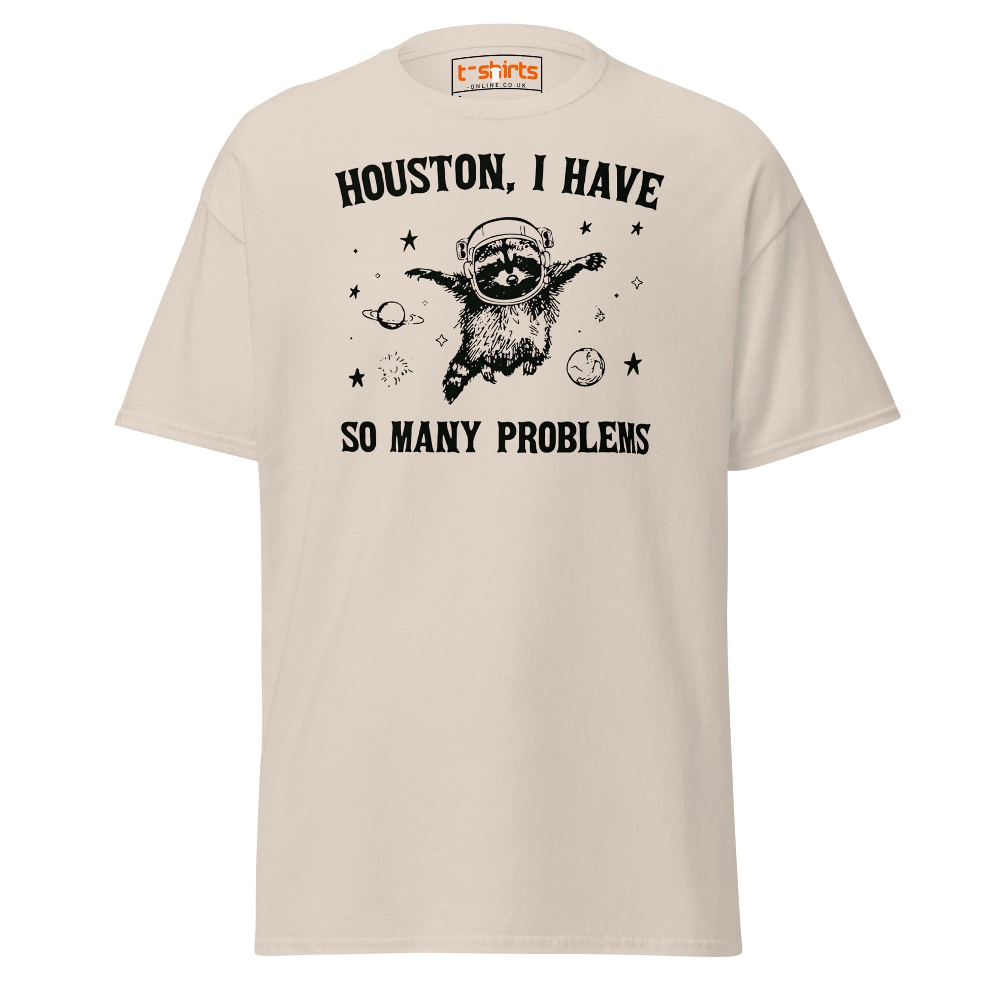 Houston So Many Problems Funny Space T-Shirt - Natural - T-Shirts Online