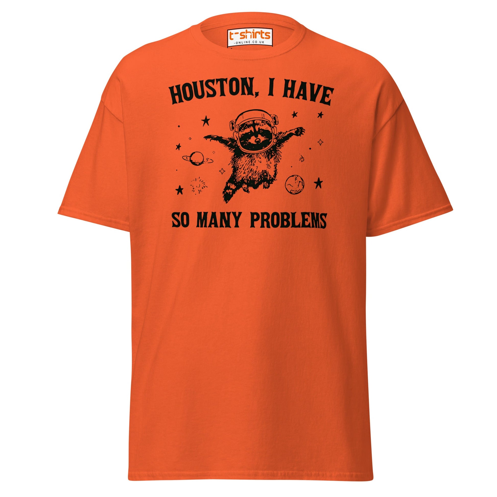 Houston So Many Problems Funny Space T-Shirt - Orange - T-Shirts Online