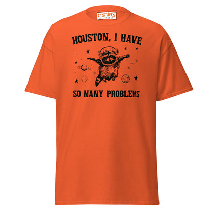 Houston So Many Problems Funny Space T-Shirt - Orange - T-Shirts Online