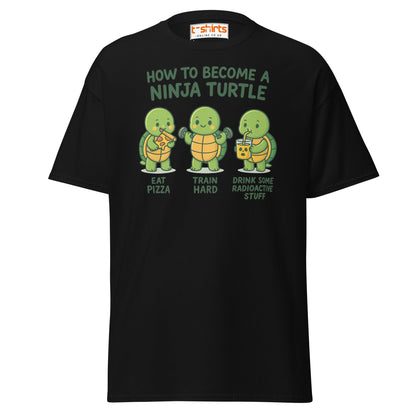 How to Become a Ninja Turtle Funny T-Shirt - Black - T-Shirts Online